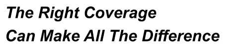 The Right Coverage Can Make All The Difference